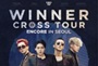 WINNER 「CROSS」TOUR ENCORE IN SEOUL