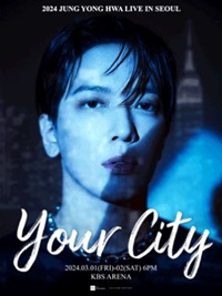 2024 JUNG YONG HWA LIVE 「YOUR CITY」