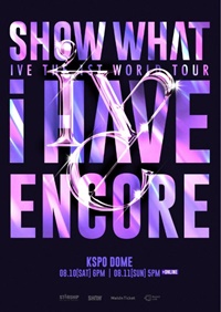 IVE THE 1ST WORLD TOUR 「SHOW WHAT I HAVE」 – ENCORE